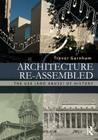 Architecture Re-Assembled: The Use (and Abuse) of History Cover Image