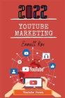 Youtube Marketing 2022 By Emmett Kim Cover Image