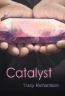 Catalyst By Tracy Richardson Cover Image