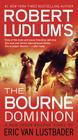 Robert Ludlum's (TM) The Bourne Dominion (Jason Bourne Series #9) By Robert Ludlum, Eric Van Lustbader Cover Image
