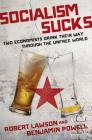 Socialism Sucks: Two Economists Drink Their Way Through the Unfree World By Robert Lawson, Benjamin Powell Cover Image