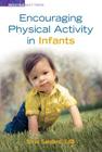 Encouraging Physical Activity in Infants (Moving Matters) By Steve Sanders Cover Image