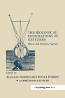 The Biological Foundations of Gesture: Motor and Semiotic Aspects (Neuropsychology and Neurolinguistics) By J. L. Nespoulous (Editor), P. Perron (Editor), A. R. Lecours (Editor) Cover Image