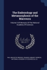 The Embryology and Metamorphosis of the Macroura: Volume 5 Of Memoirs Of The National Academy Of Sciences Cover Image