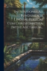 Institutiones Ad Fundamenta Linguae Persicae Cum Chrestomathia. [with] Auctarium... Cover Image