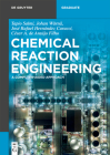 Chemical Reaction Engineering: A Computer-Aided Approach (de Gruyter Textbook) Cover Image