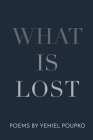 What Is Lost By Yehiel Poupko Cover Image
