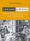 Ukraine and Russia: Representations of the Past Cover Image