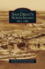 San Diego's North Island: 1911-1941 By Katrina Pescador, Mark Aldrich, San Diego Air and Space Museum Cover Image
