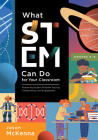 What Stem Can Do for Your Classroom: Improving Student Problem Solving, Collaboration, and Engagement, Grades K-6 (Supplement Your Teaching with Field By Jason McKenna Cover Image