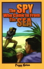 The Spy Who Came in from the Sea (Florida Historical Fiction for Youth) By Peggy Nolan Cover Image