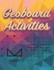 Geoboard Activities: Graphical Educational Toys, Geometry, Axial symmetry, Coordinates By Creativoo Teams Cover Image