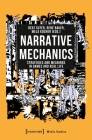 Narrative Mechanics: Strategies and Meanings in Games and Real Life (Media Studies) Cover Image