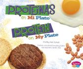 Proteínas En Miplato/Protein on Myplate By Gail Saunders-Smith (Consultant), Mari Schuh, Strictly Spanish LLC (Translator) Cover Image