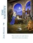The Nativity: The story of baby Jesus written for children. Cover Image