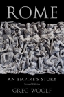 Rome: An Empire's Story By Greg Woolf Cover Image