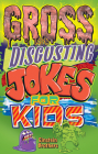 Gross and Disgusting Jokes for Kids Cover Image