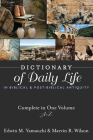 Dictionary of Daily Life in Biblical and Post-Biblical Antiquity: Complete in One Volume, A-Z By Edwin M. Yamauchi, Marvin R. Wilson Cover Image