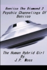 Beniico The Diamond 2 Psychic Channelings Of Beniico The Alien Human Hybrid Girl. By J. P. Moss Cover Image