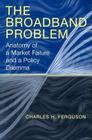 The Broadband Problem: Anatomy of a Market Failure and a Policy Dilemma Cover Image