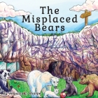 The Misplaced Bears By Veronica C. Sharpe Cover Image