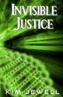 Invisible Justice: Justice Series Cover Image
