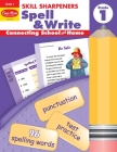 Skill Sharpeners: Spell & Write, Grade 1 Workbook By Evan-Moor Corporation Cover Image