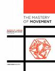 The Mastery of Movement By Rudolf Laban, Lisa Ullmann (Editor) Cover Image