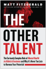 The Other Talent: The Curiously Complex Role of Mental Health in Athletic Greatness and Why It's Never Too Late to Harness Your Potential By Matt Fitzgerald Cover Image