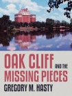Oak Cliff and the Missing Pieces By Gregory M. Hasty Cover Image
