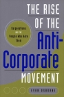 The Rise of the Anti-Corporate Movement: Corporations and the People Who Hate Them By Evan Osborne Cover Image