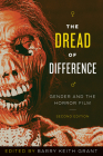 The Dread of Difference: Gender and the Horror Film (Texas Film and Media Studies Series) Cover Image