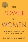 The Power of Women: A Doctor's Journey of Hope and Healing Cover Image