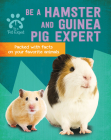 Be a Hamster and Guinea Pig Expert Cover Image
