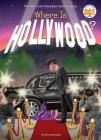 Where Is Hollywood? (Where Is?) By Dina Anastasio, Who HQ, Tim Foley (Illustrator) Cover Image