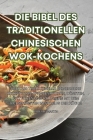 Die Bibel Des Traditionellen Chinesischen Wok-Kochens By Babette Martin Cover Image