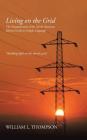Living on the Grid: The Fundamentals of the North American Electric Grids in Simple Language By William L. Thompson Cover Image