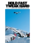 Hold Fast, Tweak Hard: Ingenuity, Insanity and 25 Years of European Snowboarding's Most Infamous Title, Method Magazine Cover Image