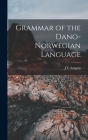 Grammar of the Dano-Norwegian Language By J. Y. Sargent Cover Image