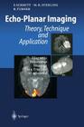 Echo-Planar Imaging: Theory, Technique and Application Cover Image
