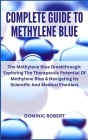 Complete Guide to Methylene Blue: The Methylene Blue Breakthrough: Exploring The Therapeutic Potential Of Methylene Blue & Navigating Its Scientific A Cover Image