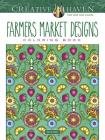 Creative Haven Farmers Market Designs Coloring Book (Creative Haven Coloring Books) By Marty Noble Cover Image