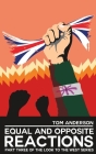 Equal and Opposite Reactions By Tom Anderson Cover Image