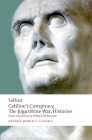 Catiline's Conspiracy, the Jugurthine War, Histories (Oxford World's Classics) By Sallust, William W. Batstone Cover Image