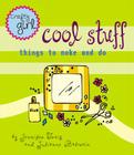 Crafty Girl: Cool Stuff: Things to Make and Do Cover Image