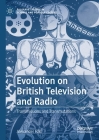 Evolution on British Television and Radio: Transmissions and Transmutations (Palgrave Studies in Science and Popular Culture) By Alexander Hall Cover Image