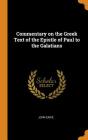 Commentary on the Greek Text of the Epistle of Paul to the Galatians Cover Image