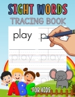 Sight Words Tracing Book for Kids: Learn Sight Words for Kids, Workbook for Kids Cover Image