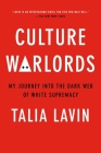 Culture Warlords: My Journey Into the Dark Web of White Supremacy Cover Image