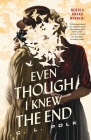 Even Though I Knew the End By C. L. Polk Cover Image